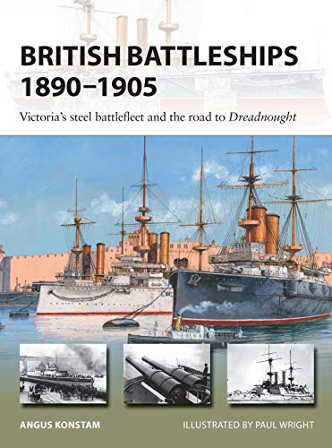 British Battleships 1890–1905: Victoria's steel battlefleet and the road to Dreadnought (New Vanguard, Band 290) von Osprey Publishing